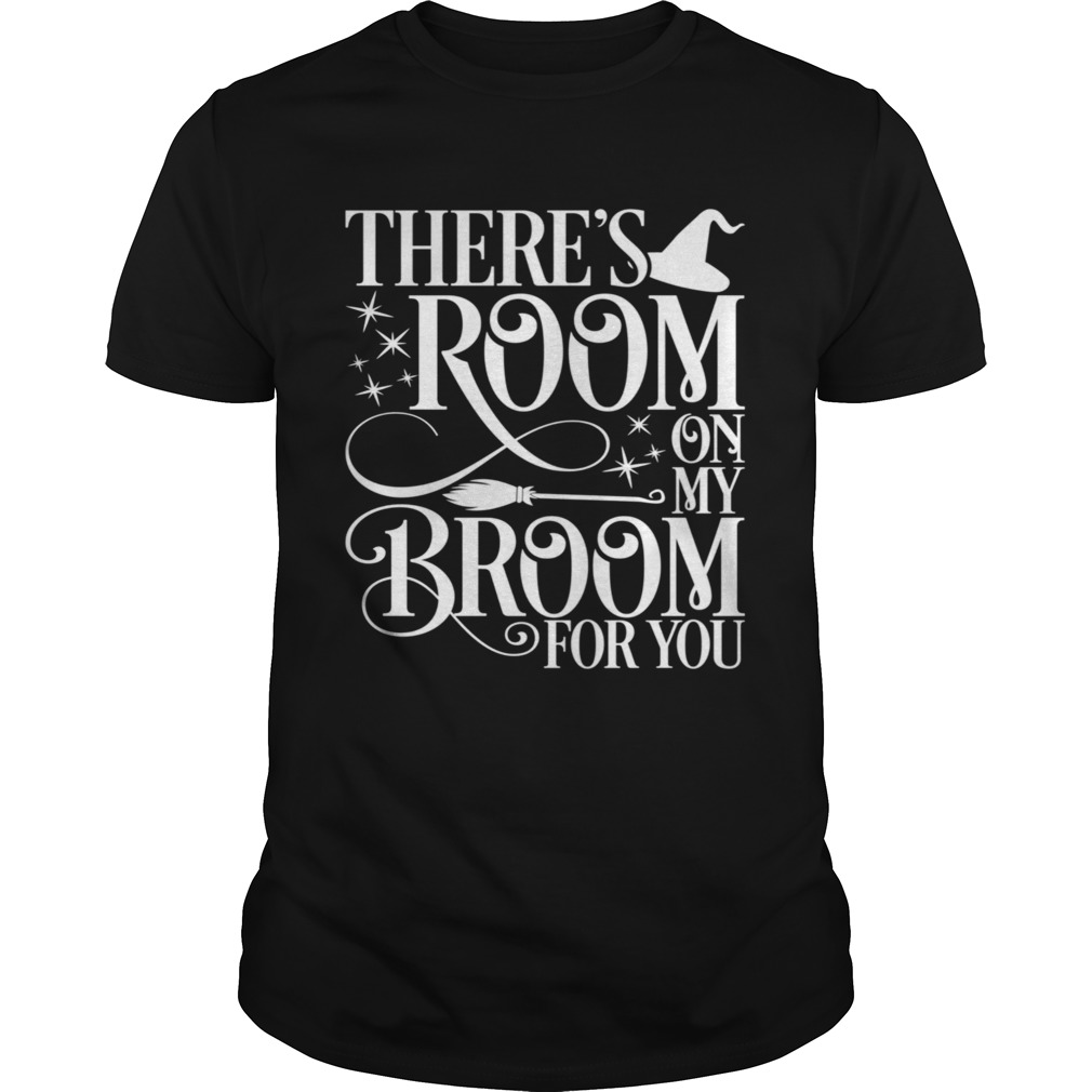 There Room On My Broom For You Witch Halloween shirt