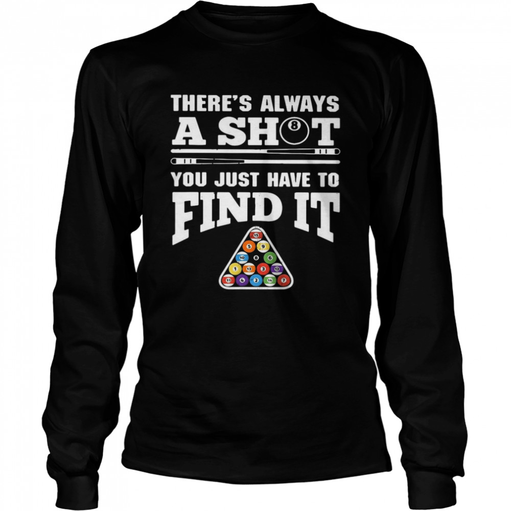 There’s Always A Shit Billiard You Just Have To Find It Science Chemistry Long Sleeved T-shirt