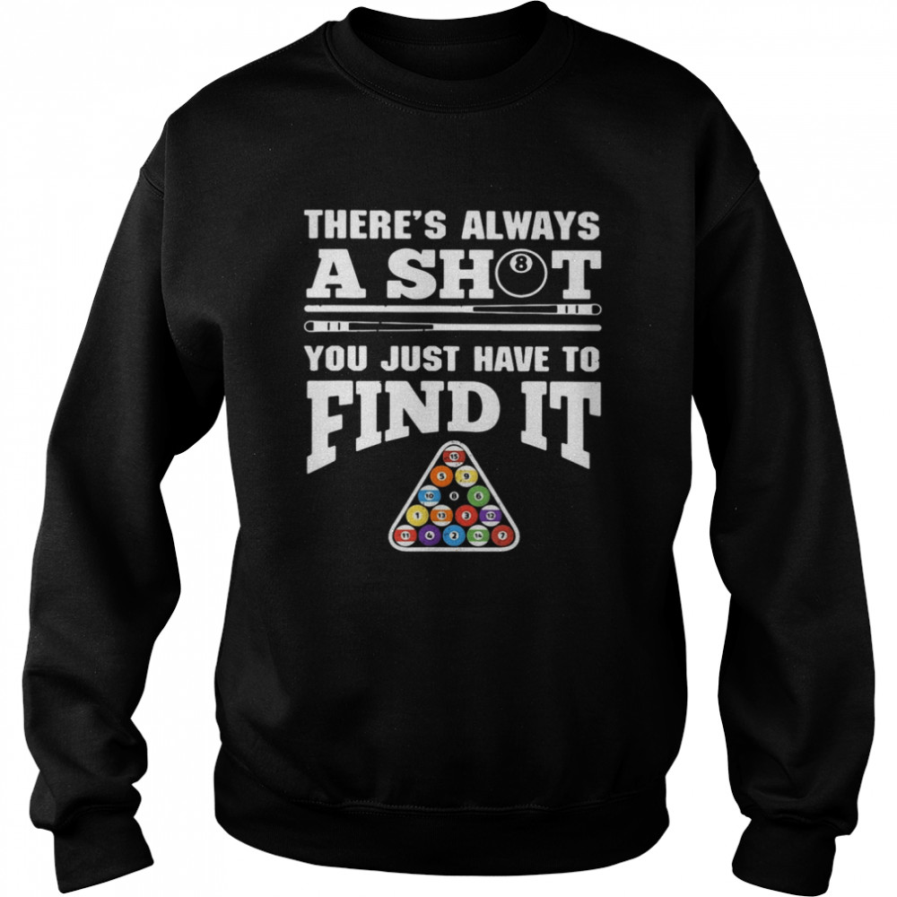 There’s Always A Shit Billiard You Just Have To Find It Science Chemistry Unisex Sweatshirt
