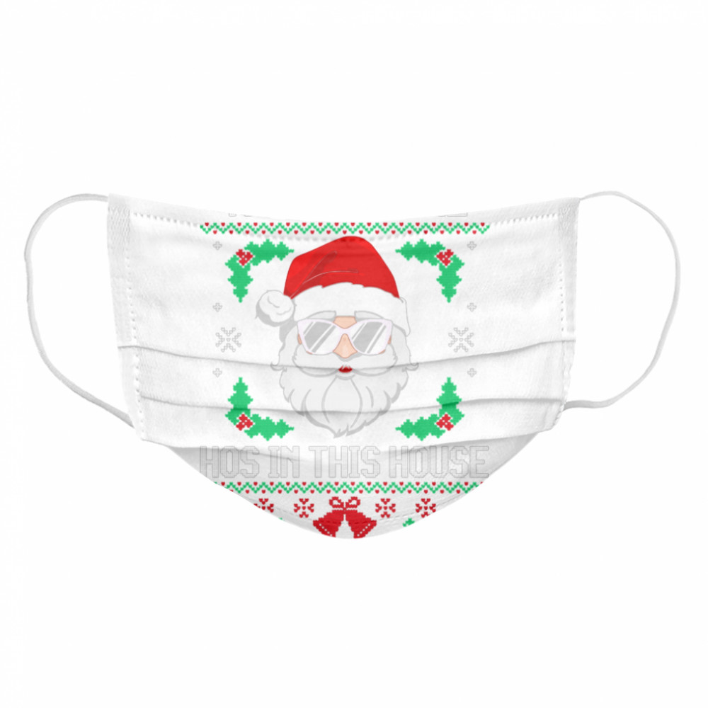Theres Some Hos in This House Santa Christmas Ugly Cloth Face Mask