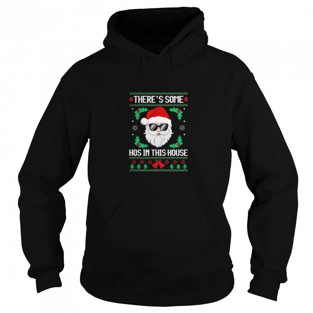 Theres Some Hos in This House Santa Christmas Ugly Unisex Hoodie
