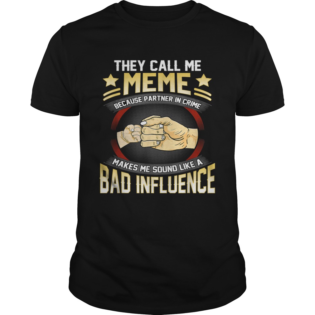 They Call me Meme Because Partner In Crime Mothers Day shirt