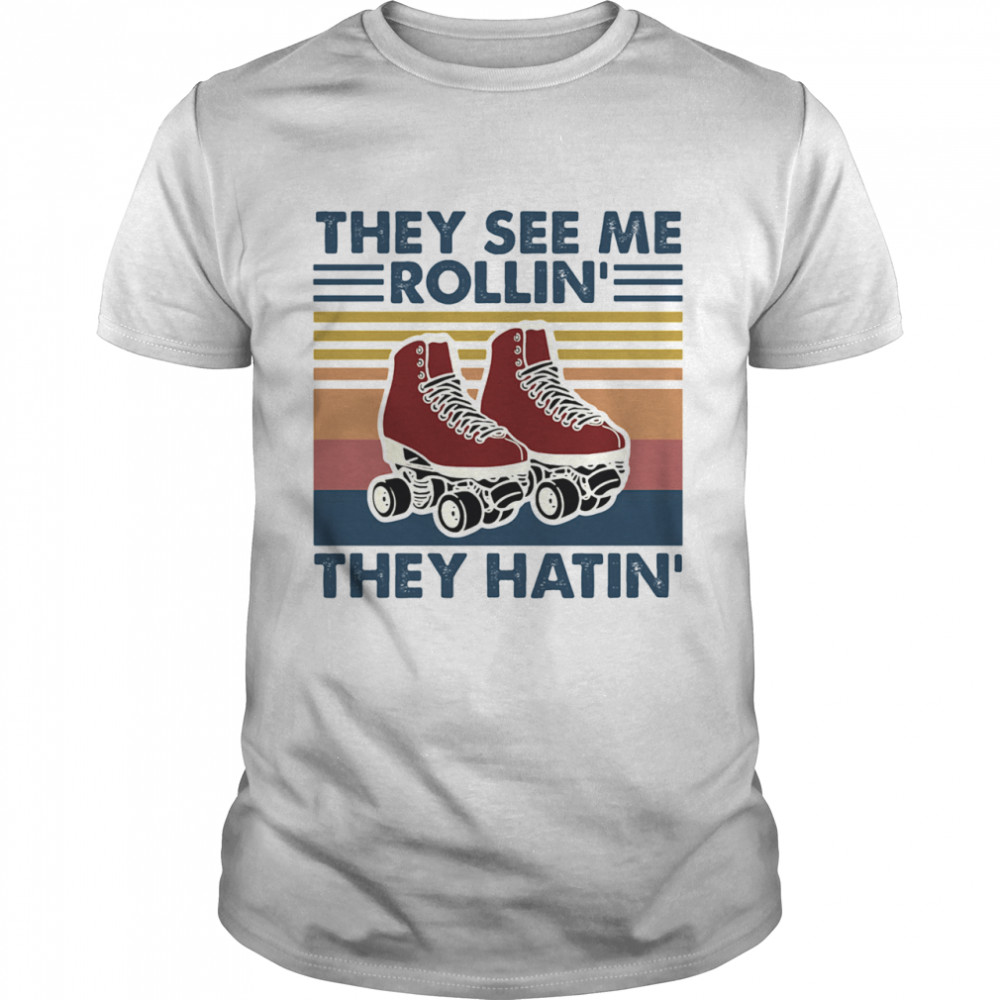 They See Me Rollin' They Hatin Shose Vintage shirt