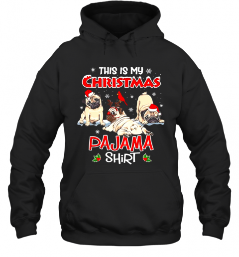 This Is My Christmas Pajama Shirt Santa Pug Dog Lover T-Shirt Unisex Hoodie