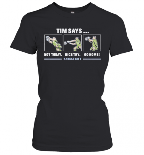 Tim Says Kansas City Tim Melia T-Shirt Classic Women's T-shirt