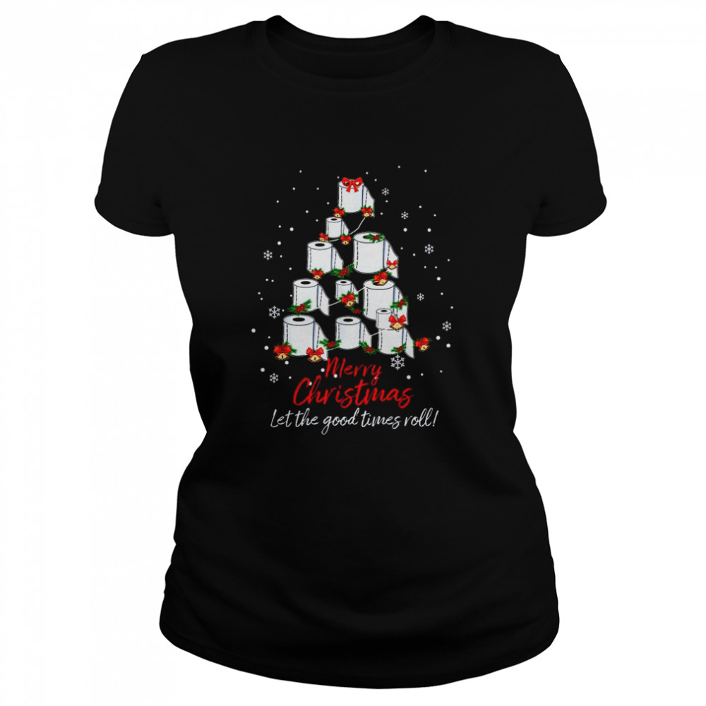 Toilet Paper Tree Merry Christmas Let The Good Times Roll Classic Women's T-shirt