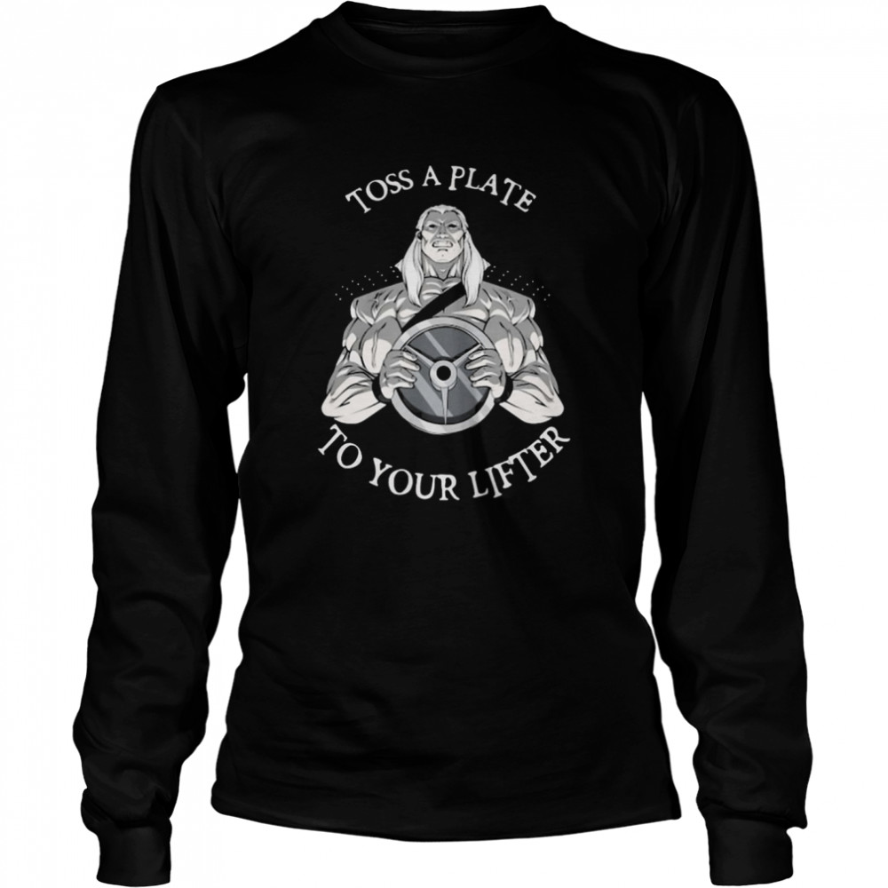 Toss A Plate To Your Lifter Long Sleeved T-shirt