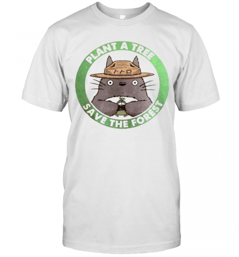Totoro Plant A Tree Save The Forest T-Shirt