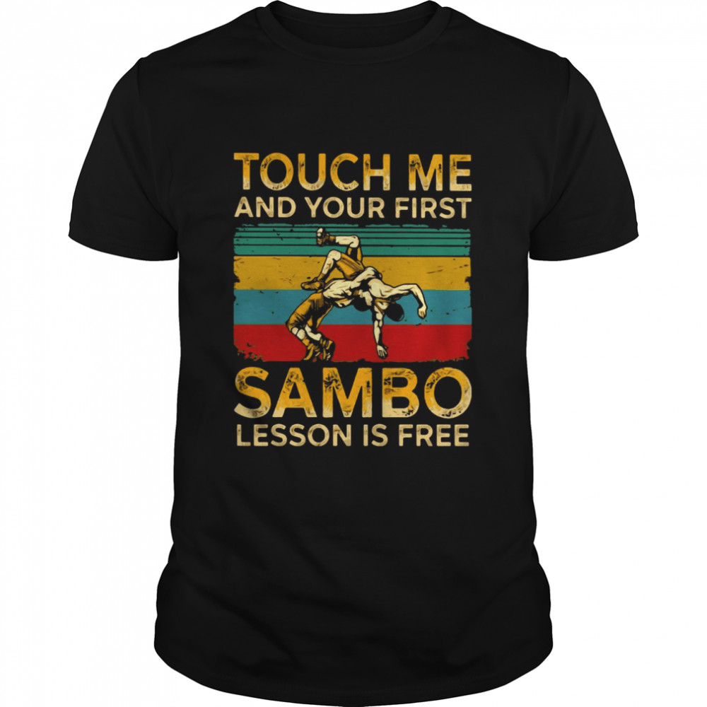 Touch Me And Your First Sambo Lesson Is Free Vintage shirt