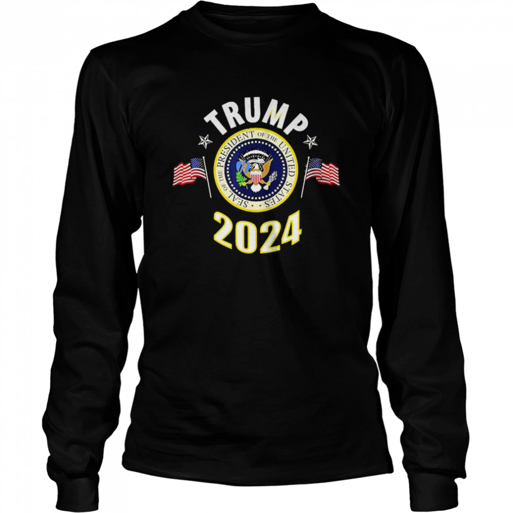 Trump 2024 Presidential Seal Flag Us Long Sleeved T-shirt