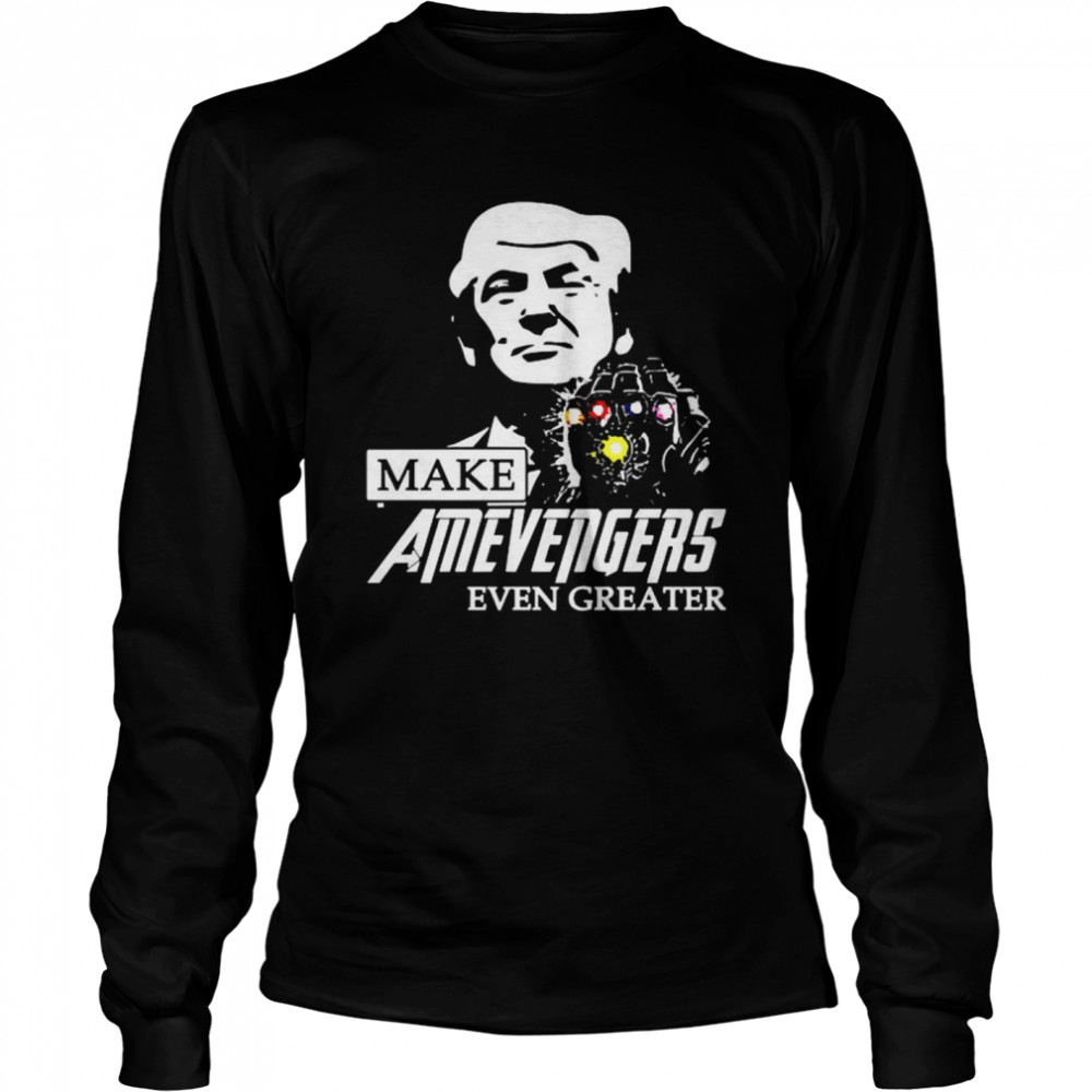 Trump Make Amevengers Even Greater Long Sleeved T-shirt