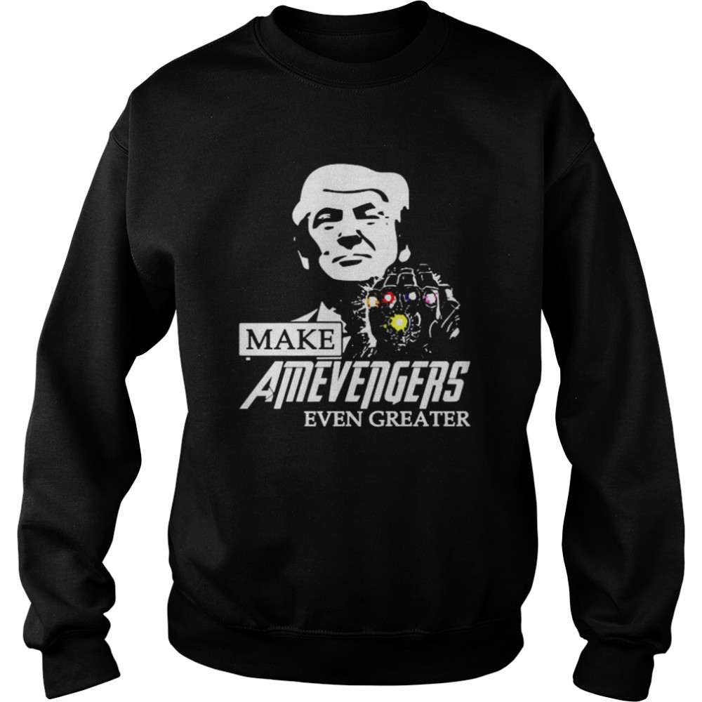 Trump Make Amevengers Even Greater Unisex Sweatshirt