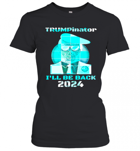 Trumpinator I'll Be Back 2024 Retro Blue T-Shirt Classic Women's T-shirt