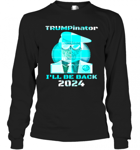 Trumpinator I'll Be Back 2024 Retro Blue T-Shirt Long Sleeved T-shirt 
