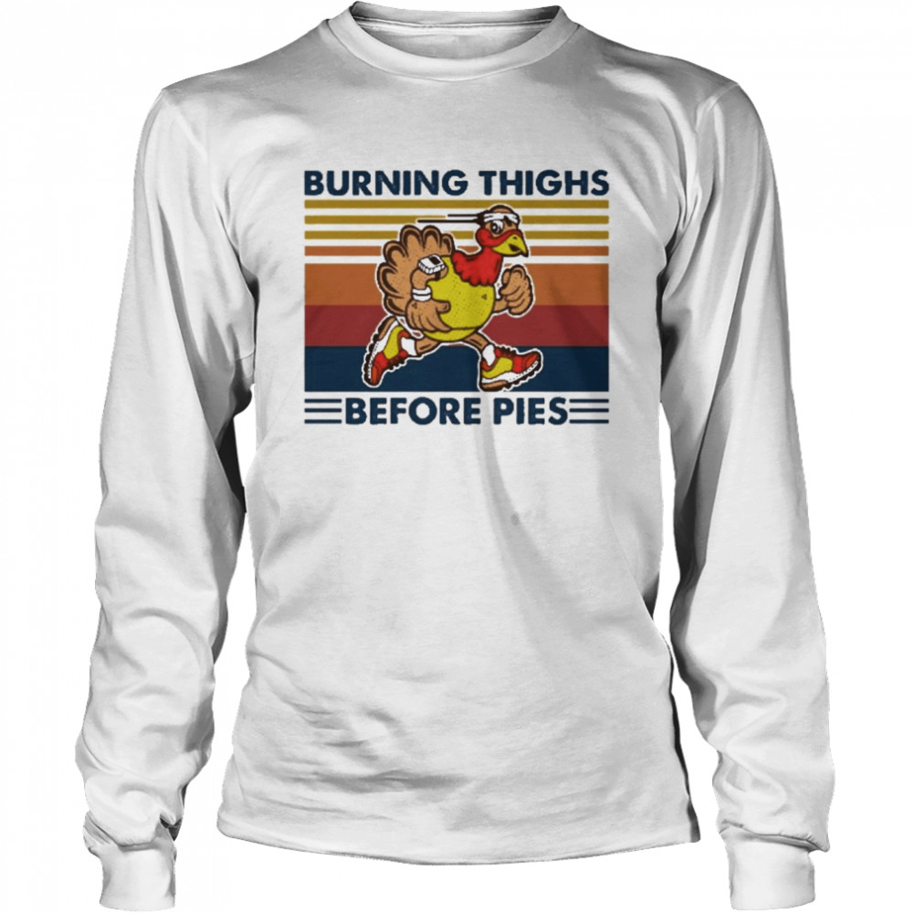 Tunkey burning thighs before pies vintage Long Sleeved T-shirt
