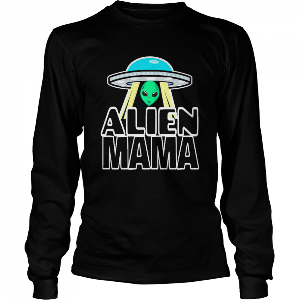 Ufo alien mama Long Sleeved T-shirt