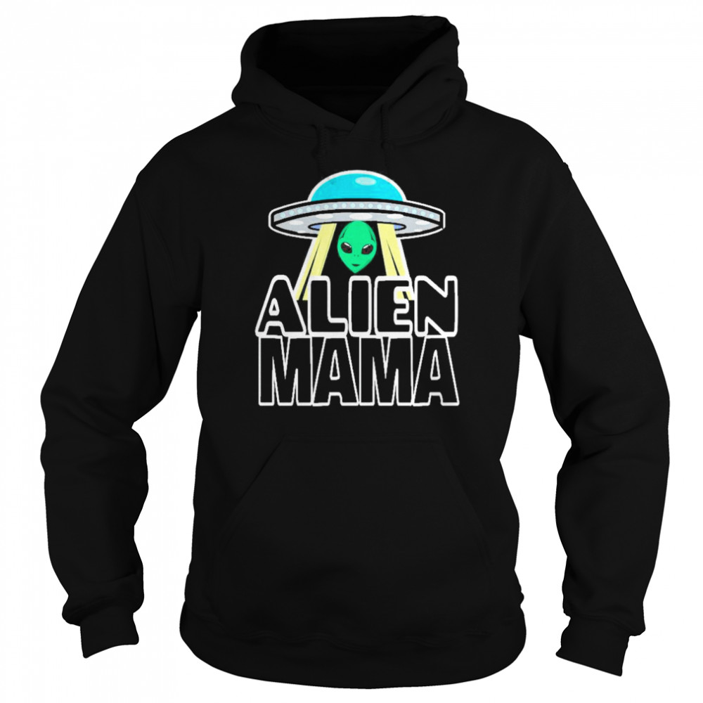 Ufo alien mama Unisex Hoodie