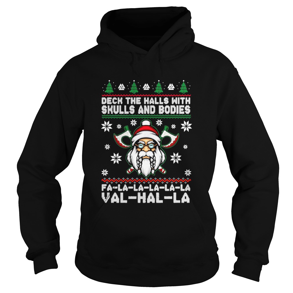 Viking Deck The Halls With Skulls And Bodies Fa La La La Val Hal La Christmas Hoodie