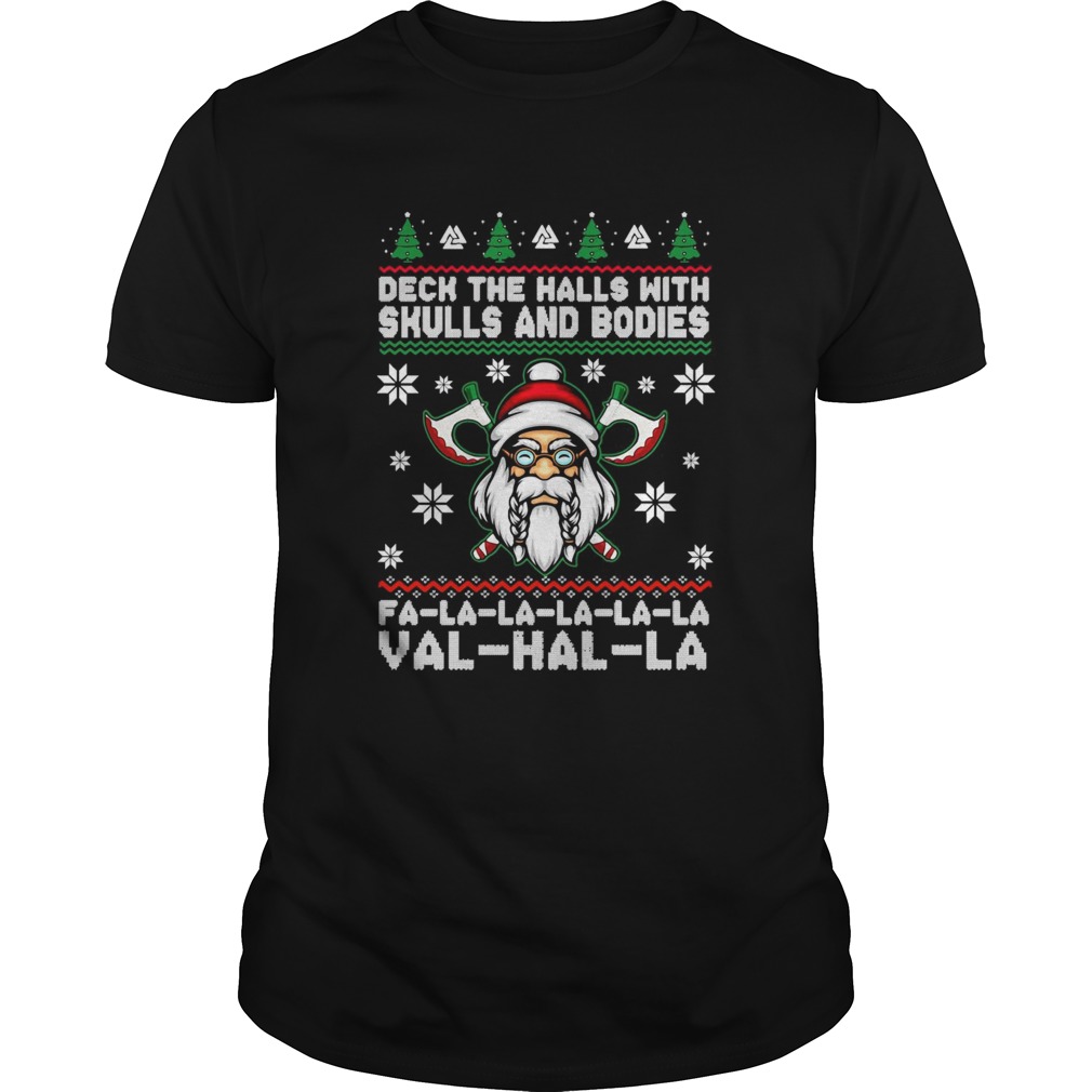 Viking Deck The Halls With Skulls And Bodies Fa La La La Val Hal La Christmas shirt