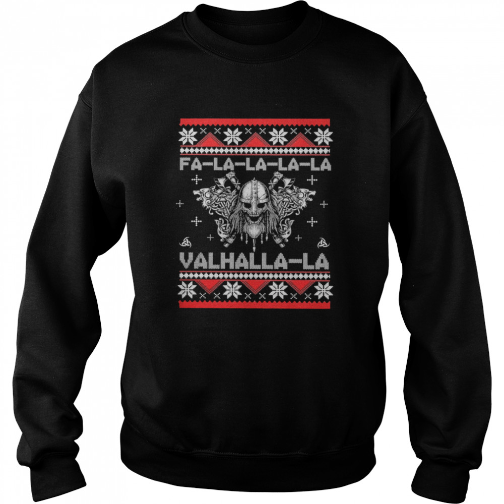 Viking Fa la la la la Valhalla-la ugly christmas Unisex Sweatshirt