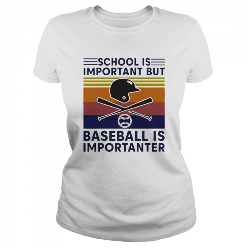 Vintage School Is Important But Baseball Is Importanter Classic Women's T-shirt