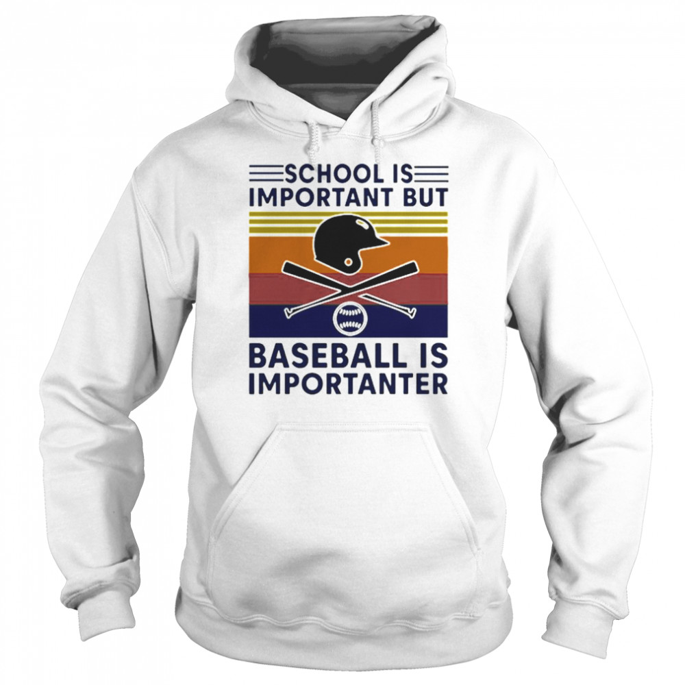 Vintage School Is Important But Baseball Is Importanter Unisex Hoodie
