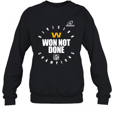 Washington Football Team Champions 2020 Won Not Done T-Shirt Unisex Sweatshirt