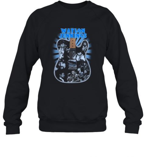 Waylon Jennings Guitars Bands Classic T-Shirt Unisex Sweatshirt