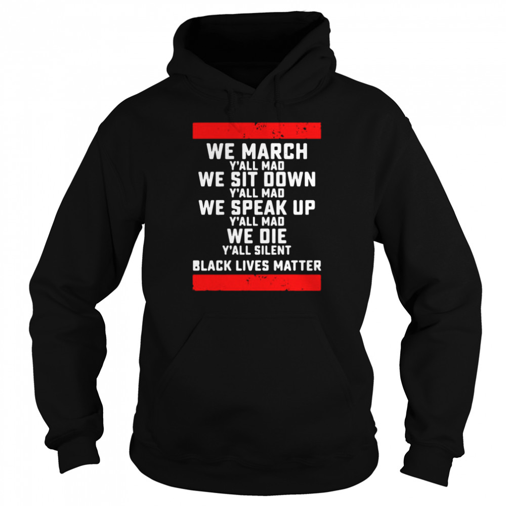 We March Yall Mad Black Lives Matter Unisex Hoodie