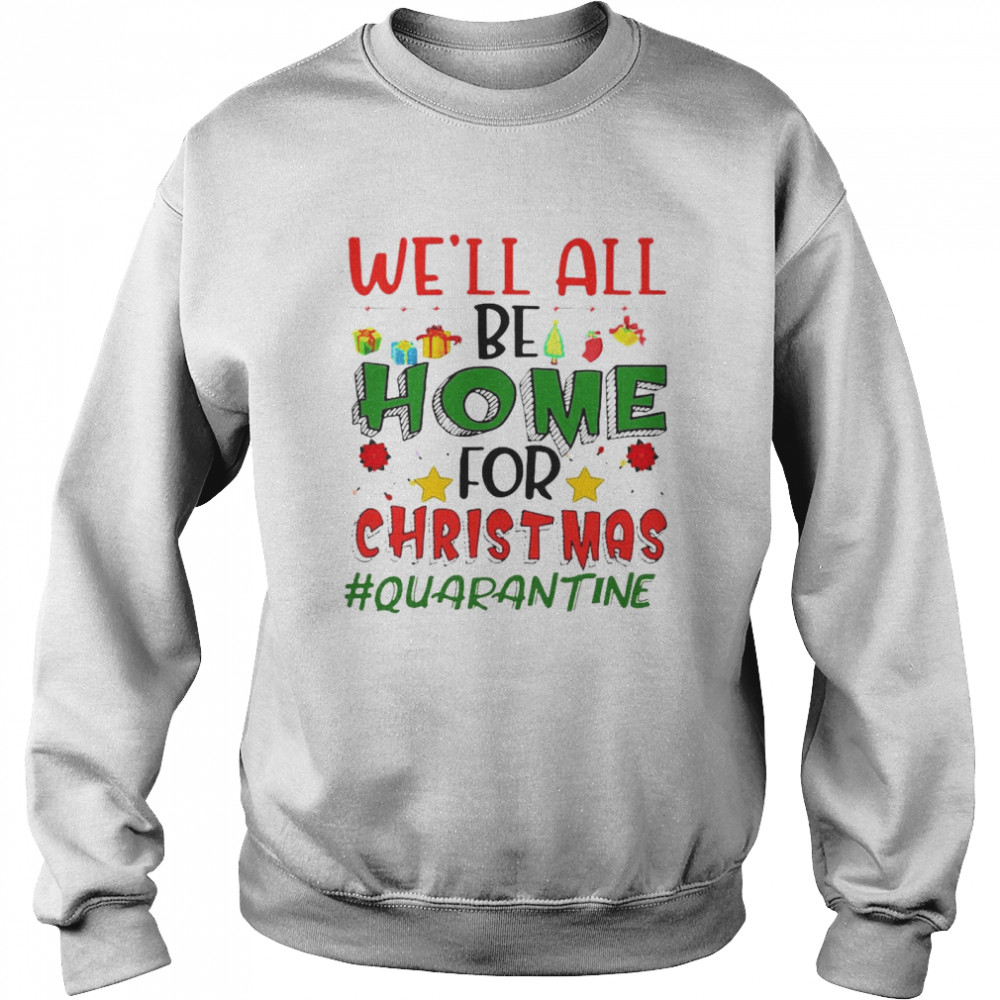 We’ll All Be Home For Christmas Unisex Sweatshirt