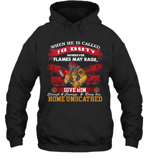 When He Is Called To Duty Wherever Flames My Rage Give Him T-Shirt Unisex Hoodie