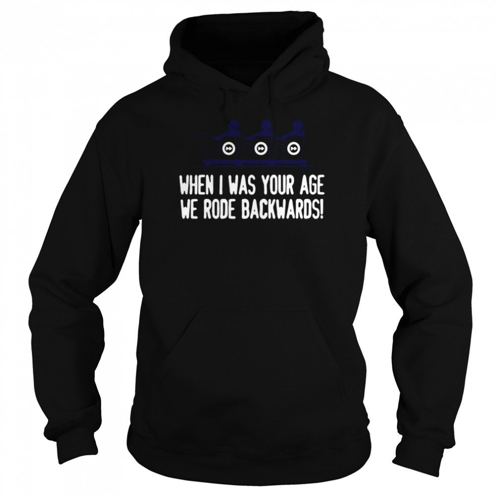 When I Was Your Age We Rode Backwards Unisex Hoodie