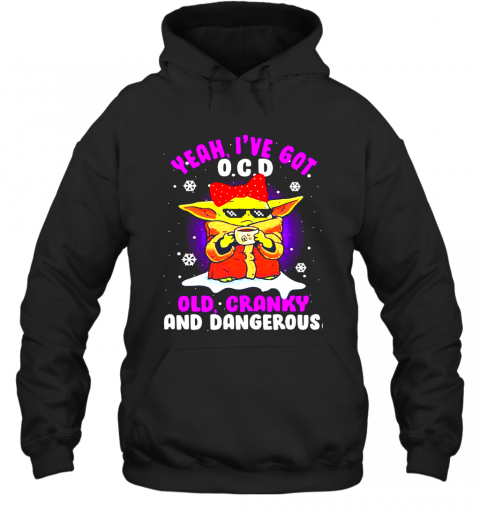 Yeah I'Ve Got O.C.D Old Cranky And Dangerous Baby Yoda Merry Xmas T-Shirt Unisex Hoodie