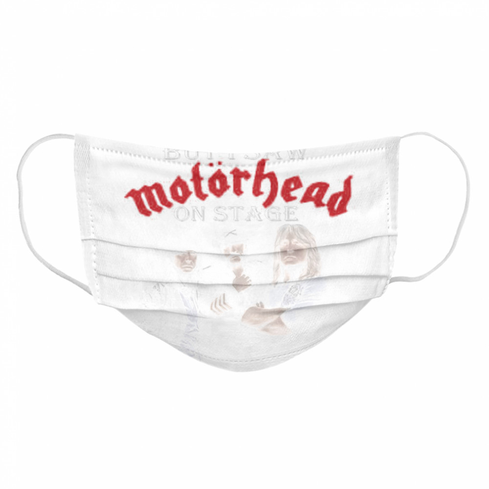 Yes I Am Old But I Saw Motorhead On Stage Cloth Face Mask