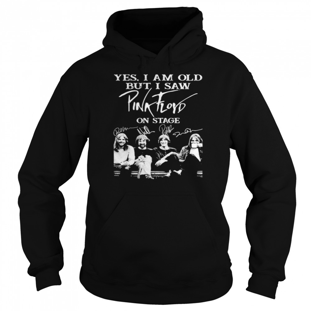 Yes I Am Old But I Saw Pink Floyd On Stage Signature Unisex Hoodie