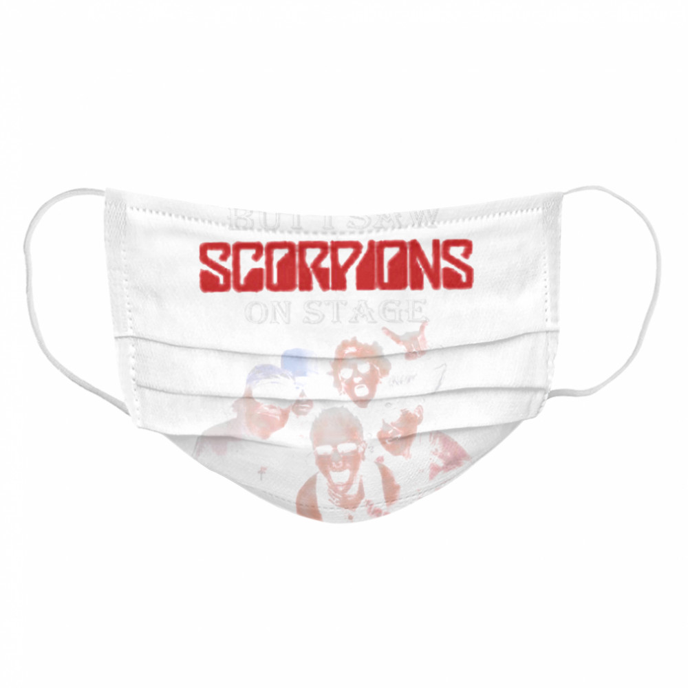 Yes I Am Old But I Saw Scorpions On Stage Cloth Face Mask