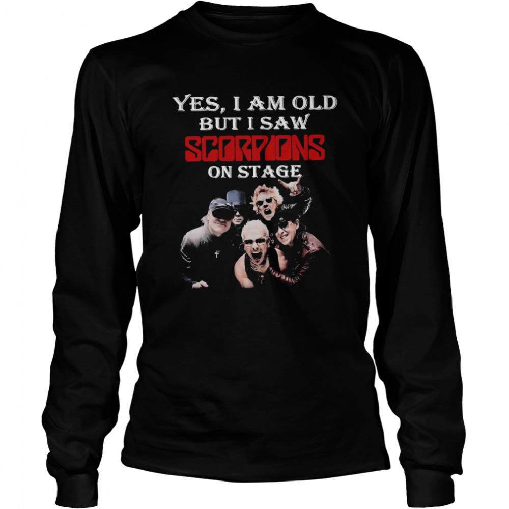 Yes I Am Old But I Saw Scorpions On Stage Long Sleeved T-shirt