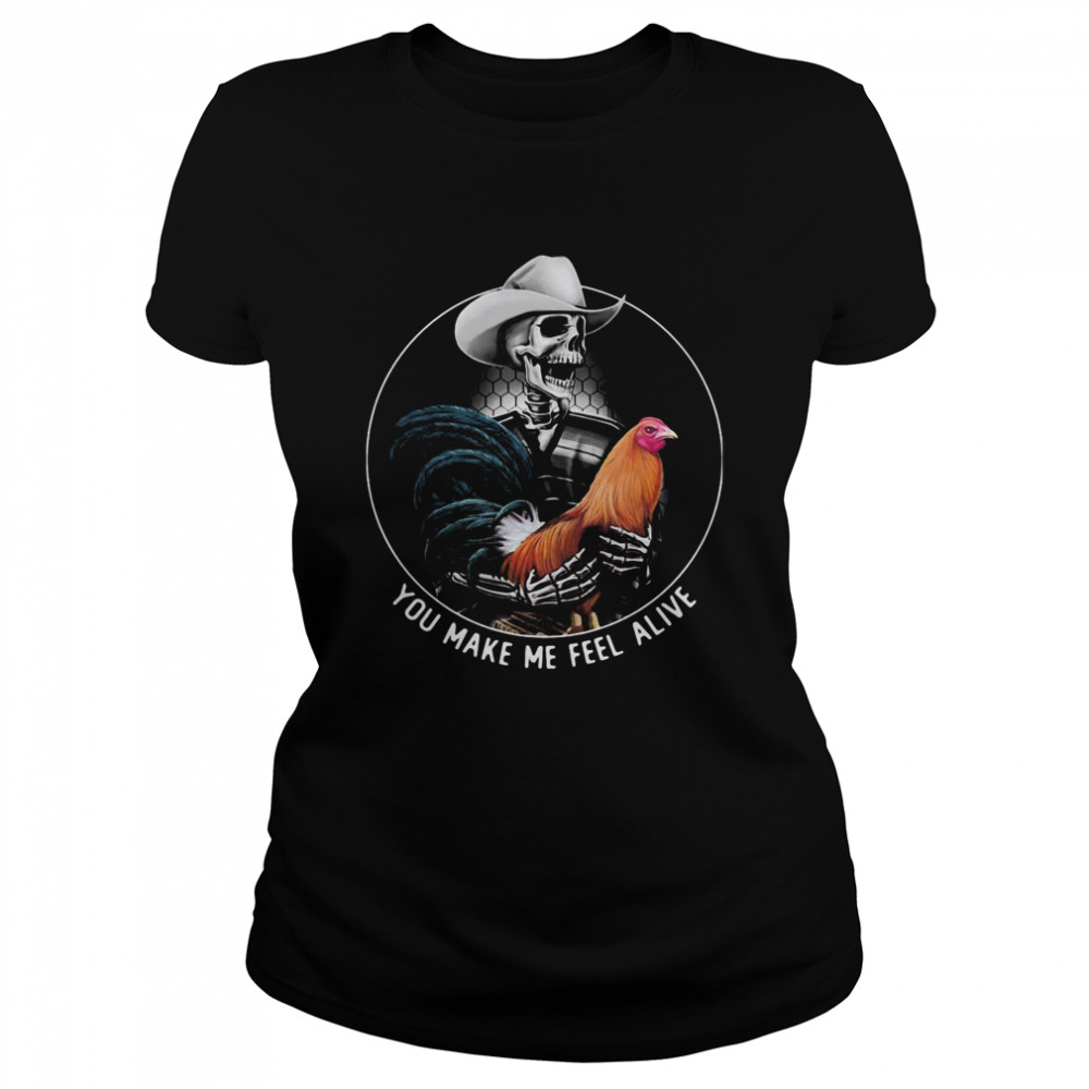 You Make Me Feel Alive Rooster Skull Classic Women's T-shirt