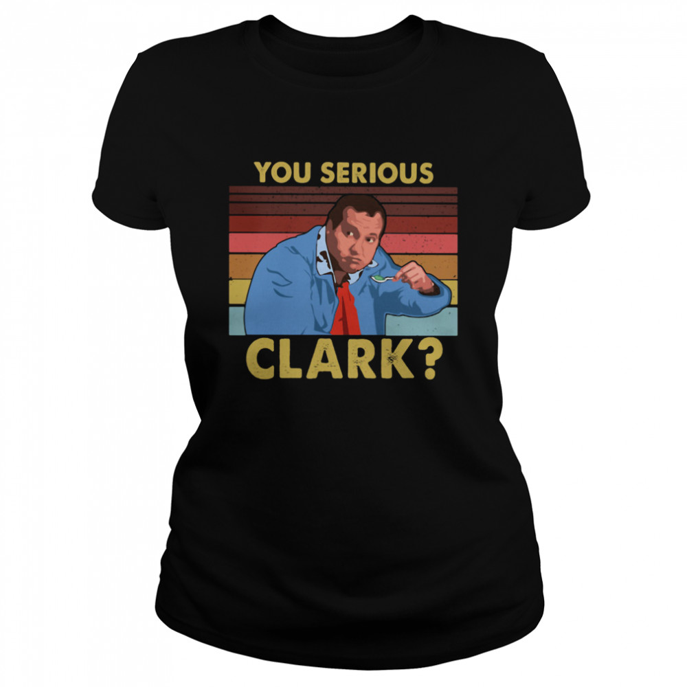 You Serious Clark Cousin Eddie Vintage Classic Women's T-shirt