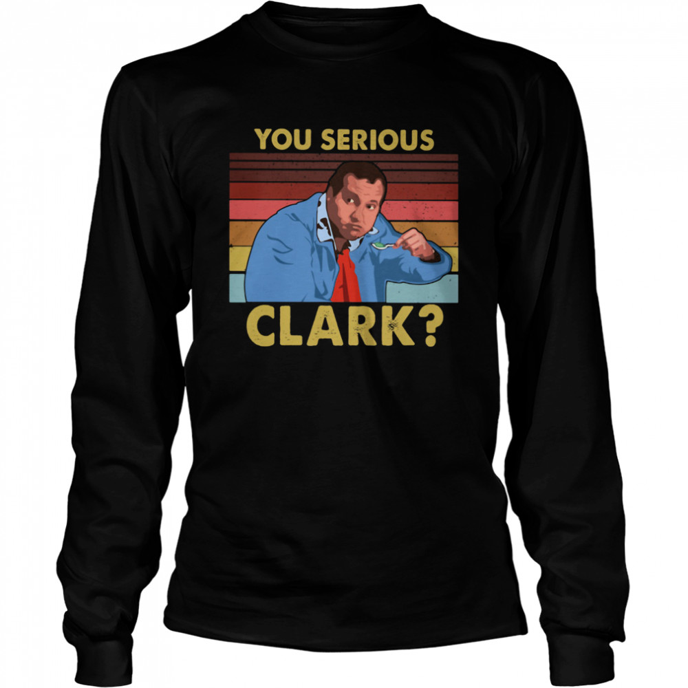 You Serious Clark Cousin Eddie Vintage Long Sleeved T-shirt