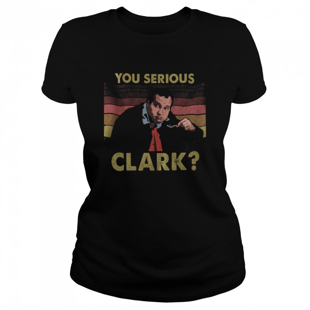 You serious Clark vintage Classic Women's T-shirt