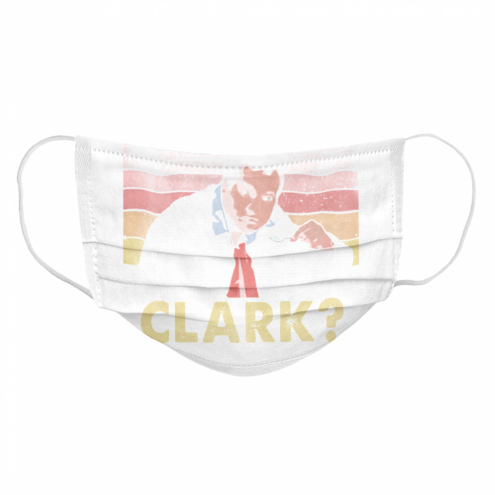 You serious Clark vintage Cloth Face Mask