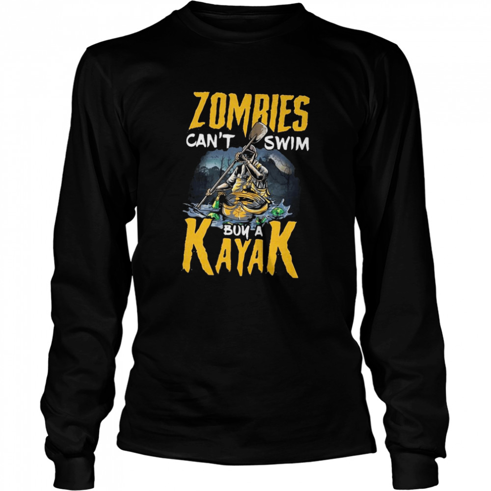 Zomries Can’t Swim Bum A Kayak Long Sleeved T-shirt