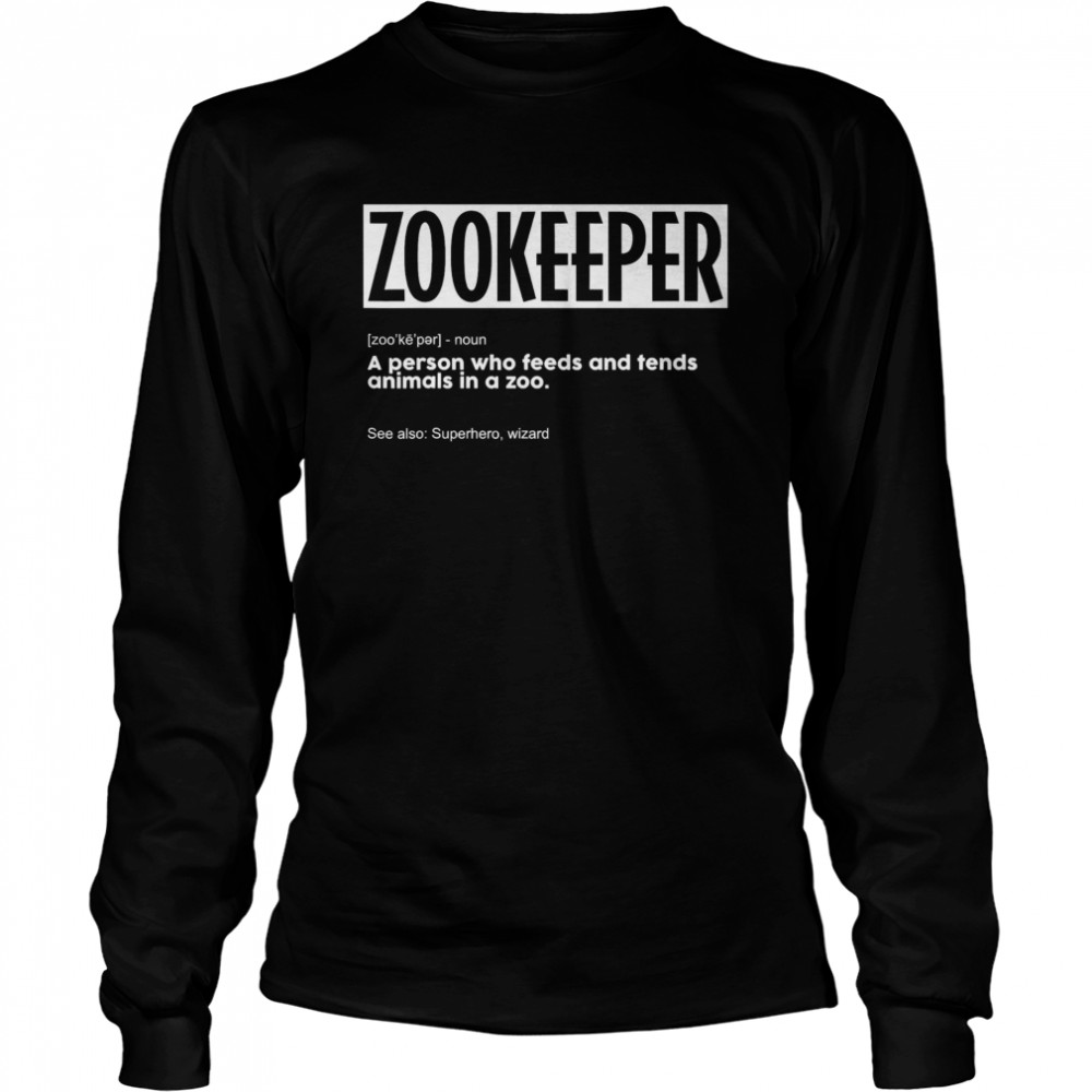 Zookeeper Definition Wild Sanctuary Worker Zoo Animals Long Sleeved T-shirt