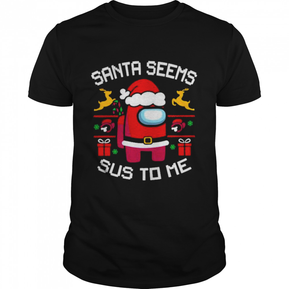 among us santa seems sus to me merry christmas 2021 shirt