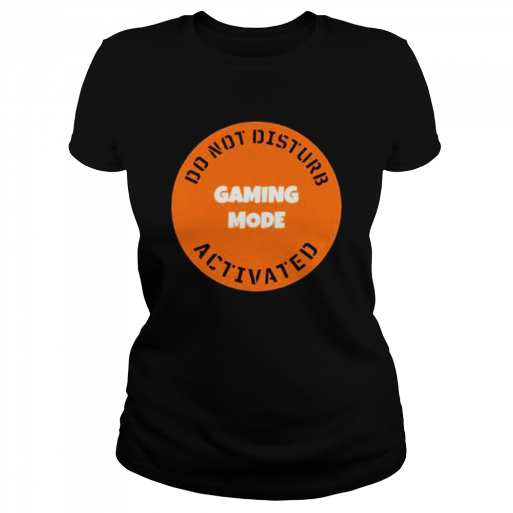 cgs technology gaming mode do not disturb activated Classic Women's T-shirt