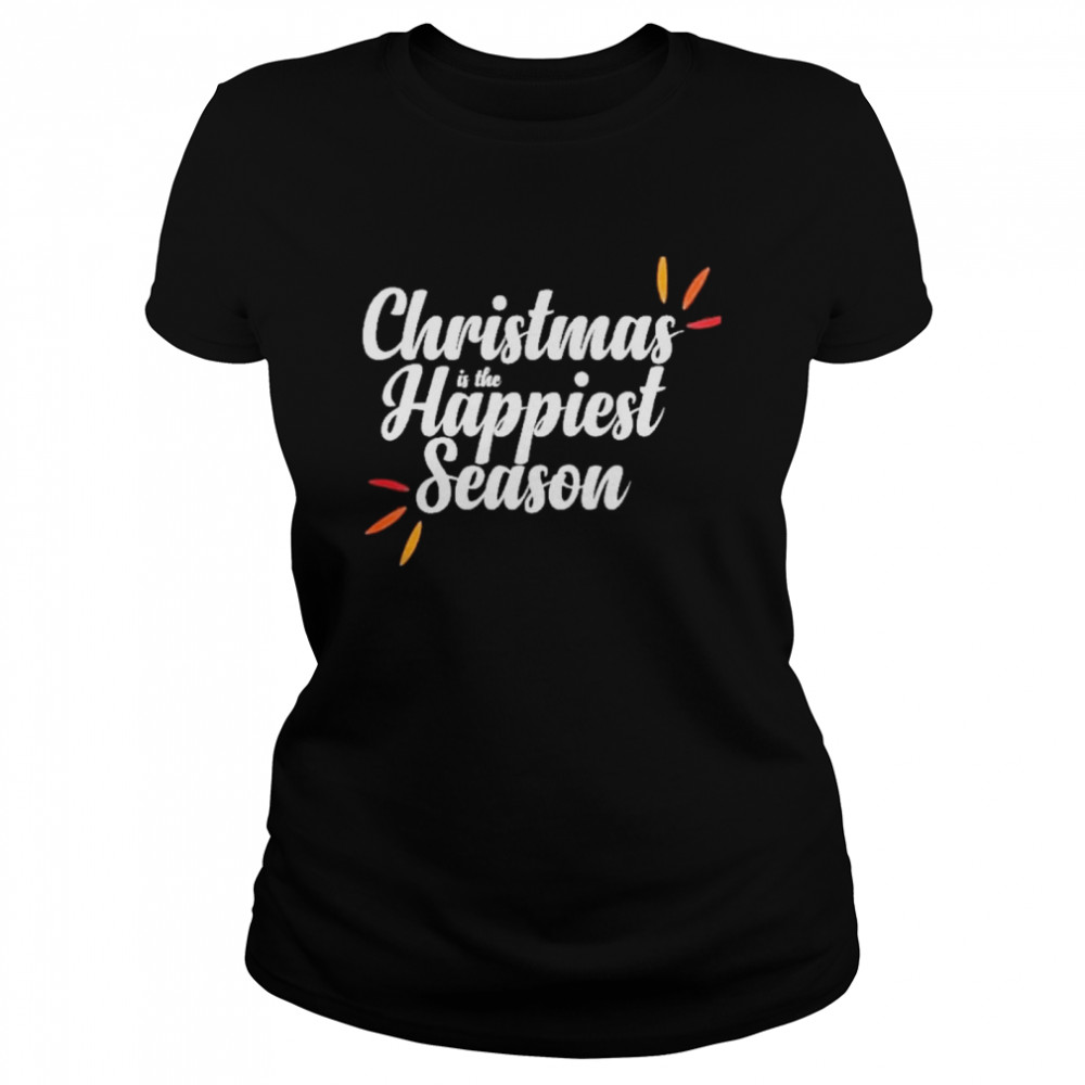 christmas is the happiest season Classic Women's T-shirt