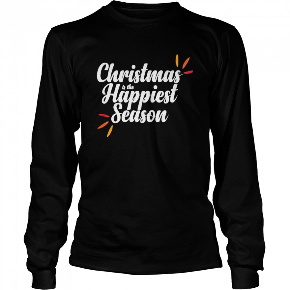 christmas is the happiest season Long Sleeved T-shirt