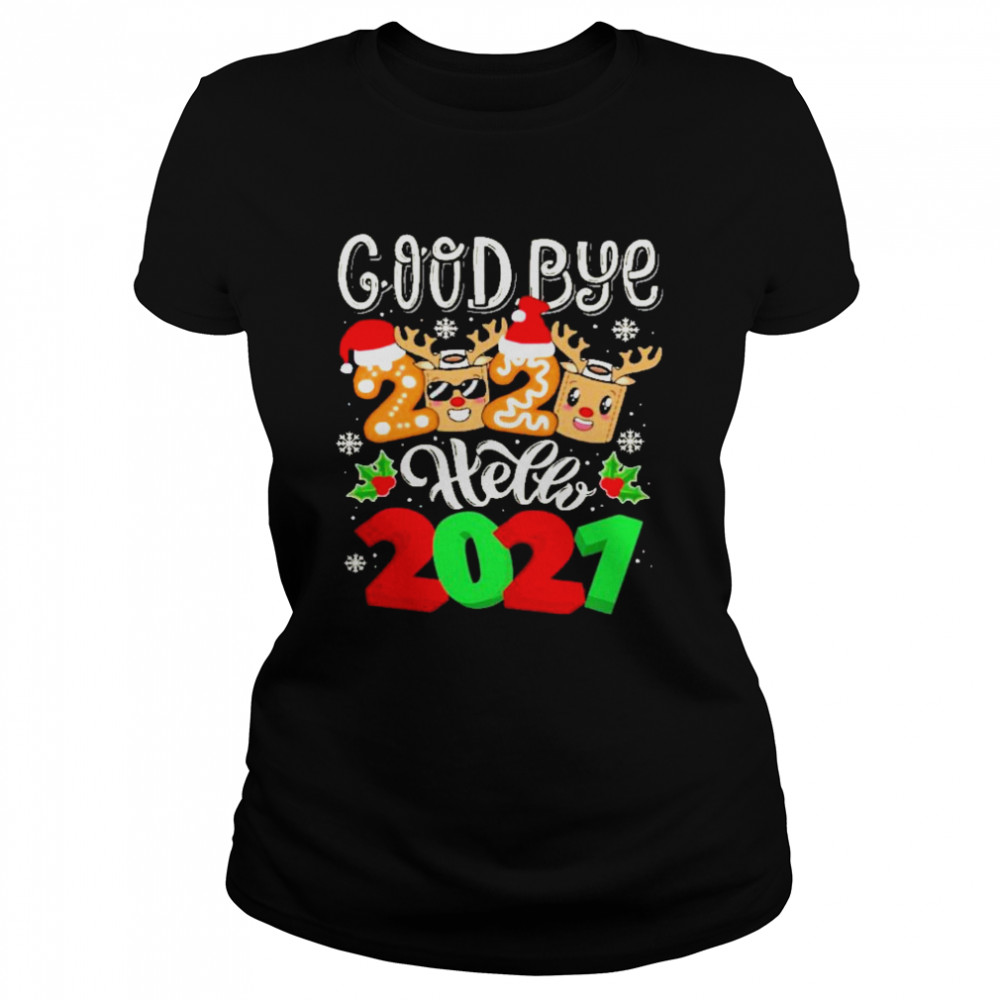 goodbye 2020 hello 2021 merry christmas and new year Classic Women's T-shirt