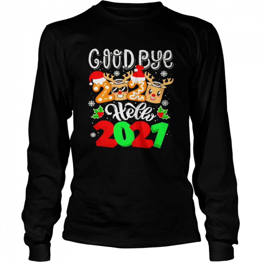 goodbye 2020 hello 2021 merry christmas and new year Long Sleeved T-shirt